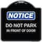 Signmission Do Not Park in Front of Door Heavy-Gauge Aluminum Architectural Sign, 18" x 18", BS-1818-24146 A-DES-BS-1818-24146 - alternate 1
